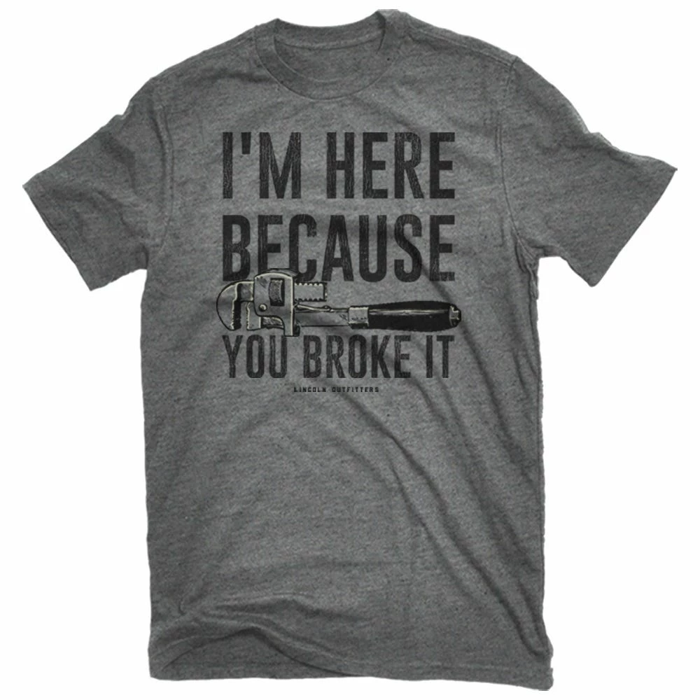 Lincoln Outfitters Men's Short Sleeve I am Here Becuase You Broke It T-Shirt Graphite Heather - LO-152 - T-Shirts